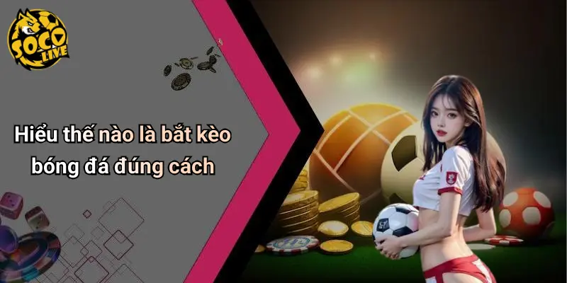 Cách Bắt Kèo Bóng Đá