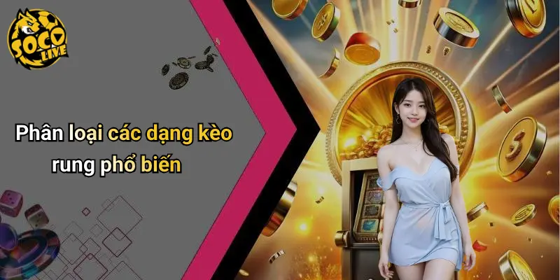 Kèo Rung Là Gì?