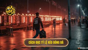 Cách đọc tỷ lệ kèo bóng đá