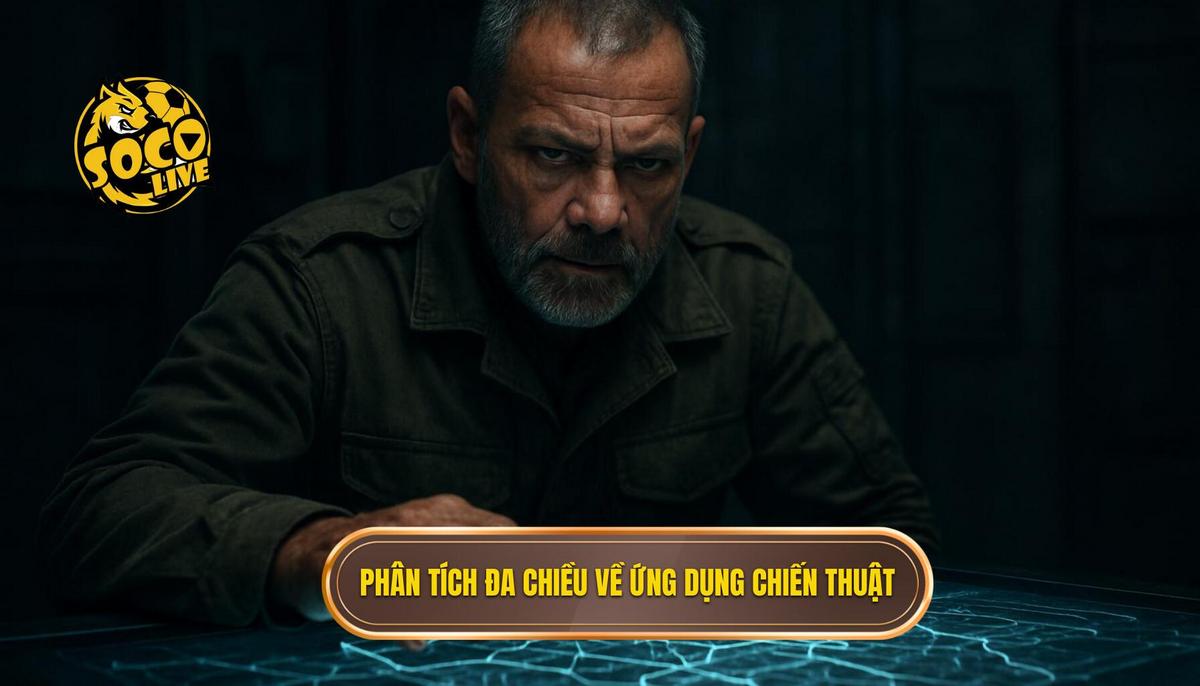 Phân tích đa chiều về ứng dụng chiến thuật