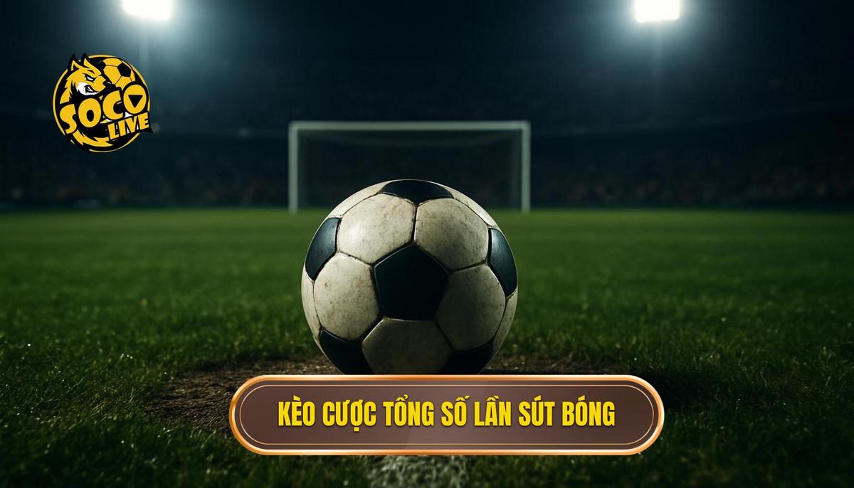 Kèo Cược Tổng Số Lần Sút Bóng Bị Chặn Là Gì_