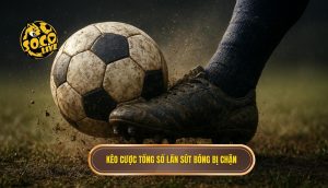 Kèo cược tổng số lần sút bóng bị chặn