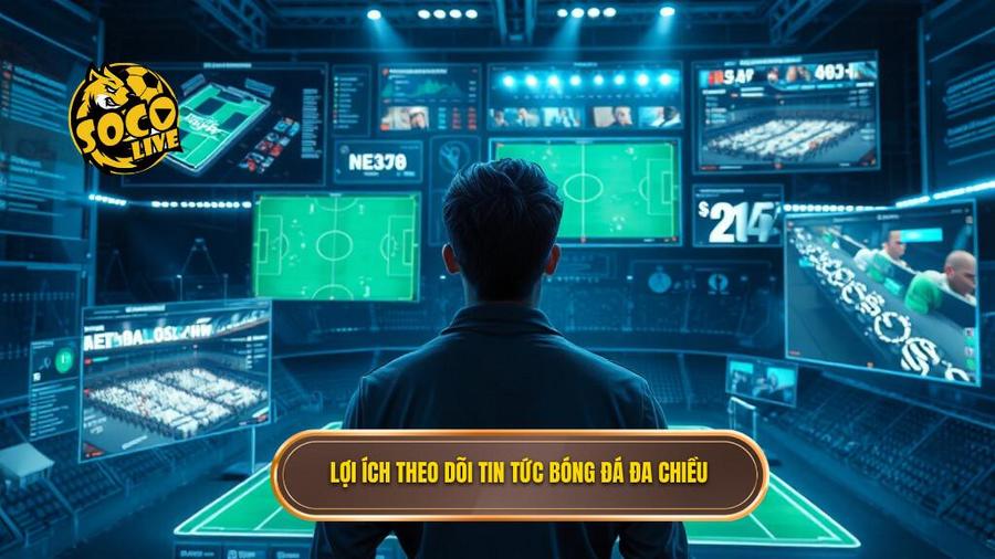 Socolive Tin Tức Bóng Đá 24h: Cập Nhật Nhất Cử Nhất Động Của Làng Túc Cầu 3 3. Loi ich theo doi tin tuc bong da da chieu