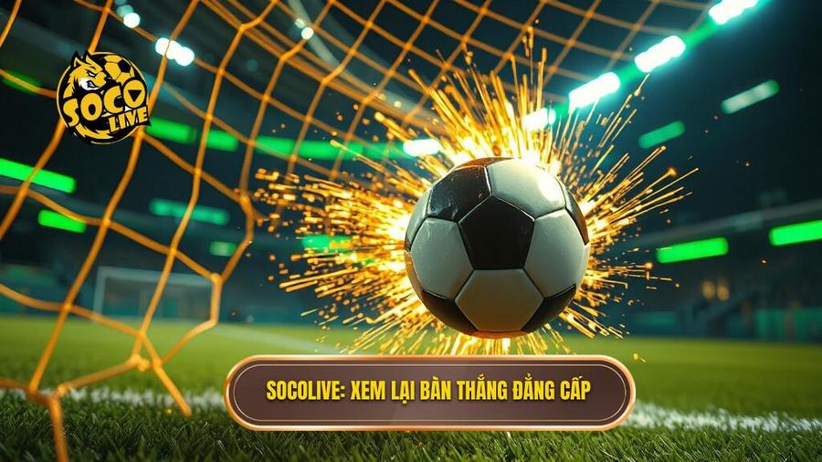 Socolive Xem lai ban thang dang cap