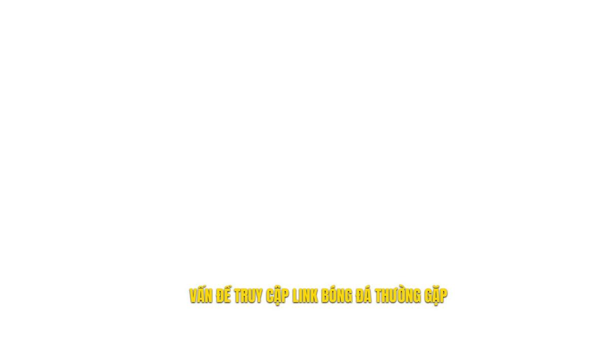 Cách vào Socolive không bị chặn để xem bóng đá trực tuyến mượt mà 1 Tại sao đường link truy cập bóng đá thường xuyên gặp sự cố gián đoạn