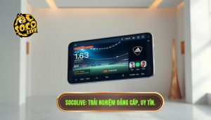 cách xem socolive trên điện thoại đơn giản