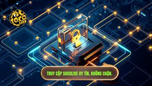 Hướng dẫn truy cập Socolive khi bị chặn: 5 Cách Hiệu Quả Nhất