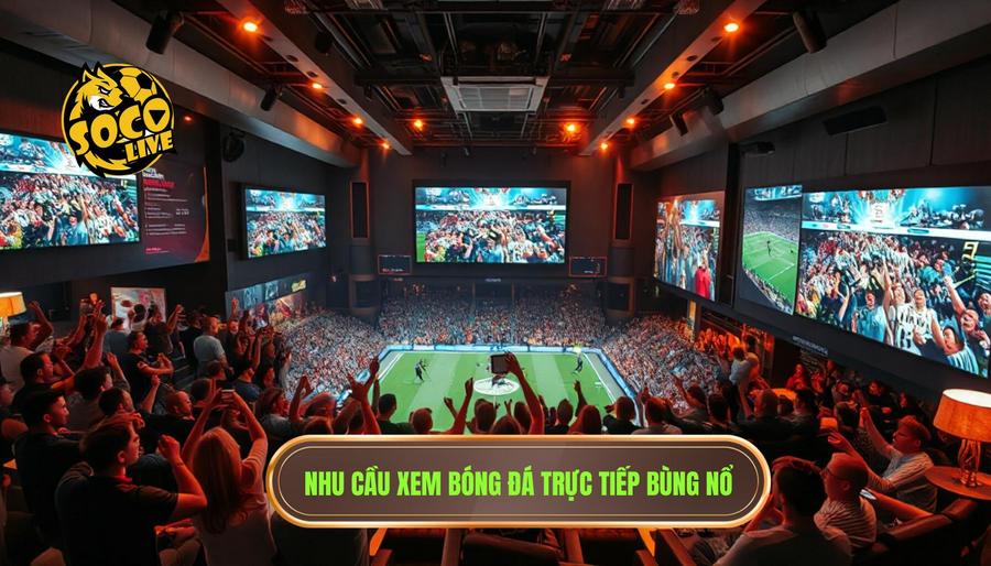 Link xem bóng đá trực tiếp hôm nay - Trải nghiệm sân cỏ rực lửa tại SOCOLIVE 1 Tại sao nhu cầu tìm link xem bóng đá trực tiếp hôm nay lại bùng nổ?